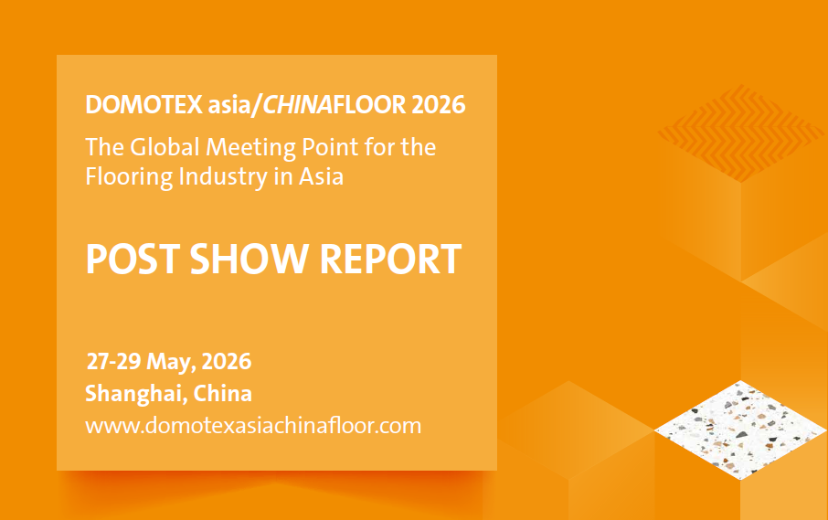 DOMOTEX asia/CHINAFLOOR 2026 POST SHOW REPORT